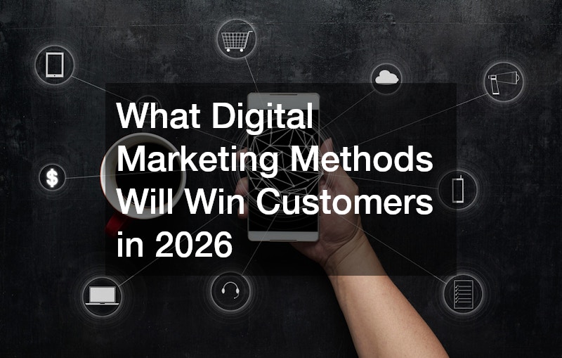 What Digital Marketing Methods Will Win Customers in 2026